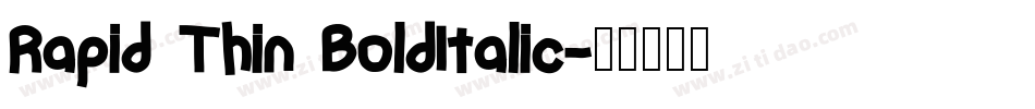 Rapid Thin BoldItalic字体转换